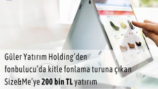 Güler Yatırım Holding A.Ş.’den fonbulucu’da kitle fonlama turuna çıkan SizeMe’ye 200 bin TL yatırım